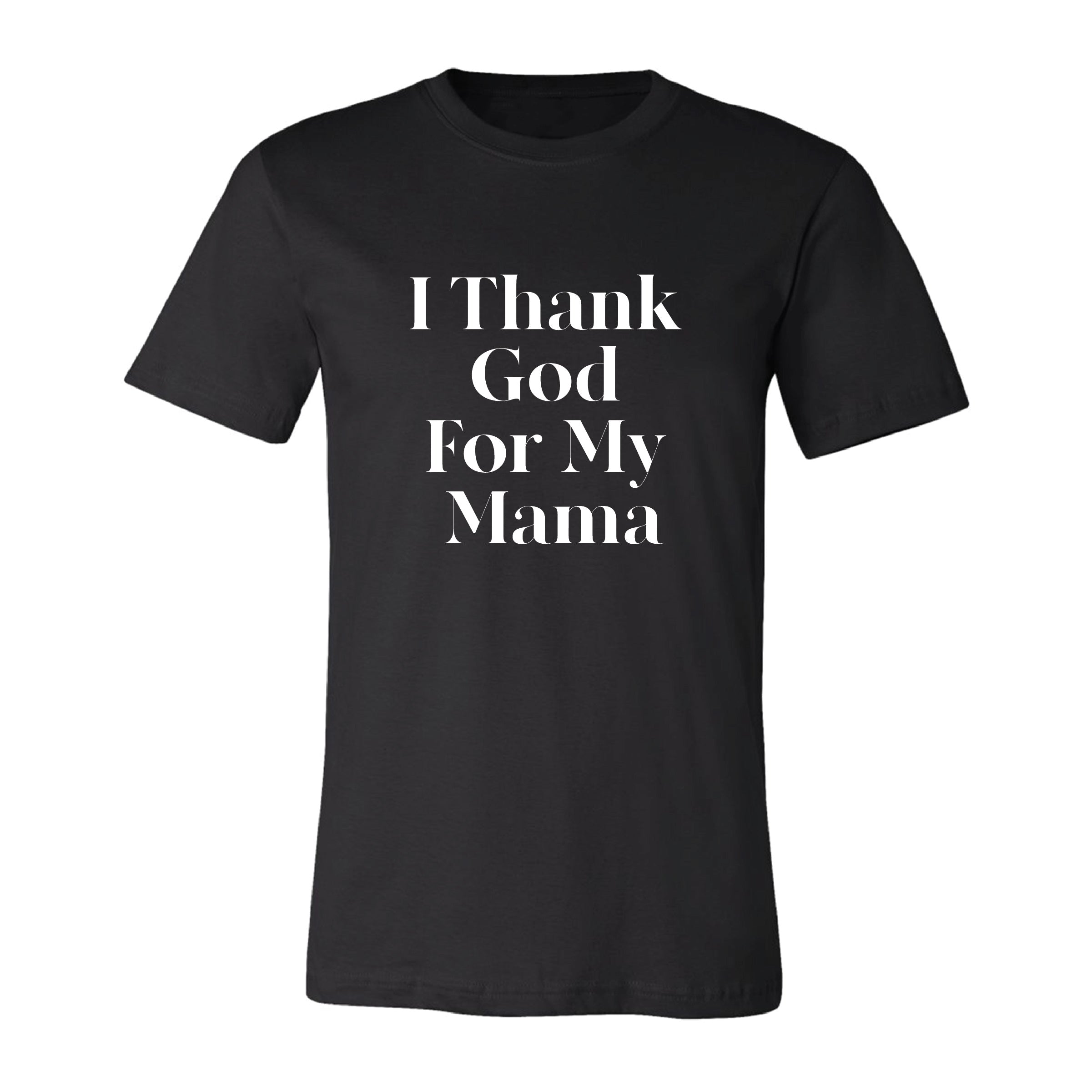 "I Thank GOD For My Mama" Short Sleeve T-Shirt